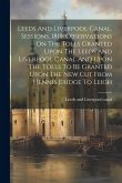 Leeds And Liverpool Canal. Sessions, 1819. Observations On The Tolls Granted Upon The Leeds And Liverpool Canal And Upon The Tolls To Be Granted Upon