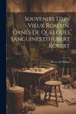 Souvenirs d'un vieux Romain. Ornés de quelques sanguines d'Hubert Robert