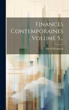 Finances Contemporaines, Volume 5... - Neymarck, Alfred