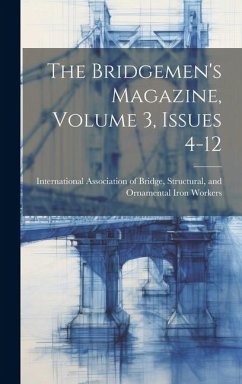 The Bridgemen's Magazine, Volume 3, Issues 4-12