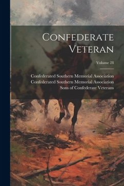 Confederate Veteran; Volume 28