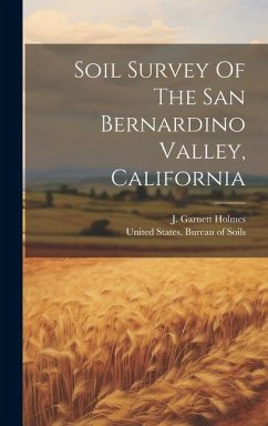 Soil Survey Of The San Bernardino Valley, California - Holmes, J. Garnett
