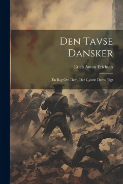 Cover Den tavse dansker: En bog om dem, der gjorde deres pligt