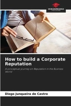 How to build a Corporate Reputation - de Castro, Diogo Junqueira