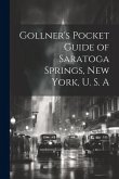 Gollner's Pocket Guide of Saratoga Springs, New York, U. S. A