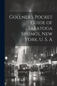 Gollner's Pocket Guide of Saratoga Springs, New York, U. S. A - Anonymous