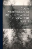 Cours Méthodique de Dessin Linéaire et de Géométrie Usuelle