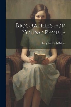 Biographies for Young People - Bather, Lucy Elizabeth