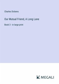 Our Mutual Friend, A Long Lane - Dickens, Charles