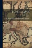 Entre Slaves: Le Prince Alexandre: Russes, Bulgares Et Serbes; Stamboulof