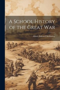 A School History of the Great War - Mckinley, Albert Edward