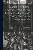 A Journey From London to Genoa Through England Portugal Spain and France