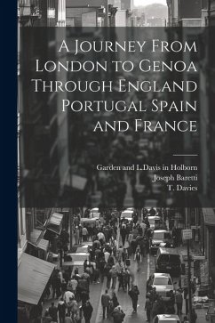 A Journey From London to Genoa Through England Portugal Spain and France - Baretti, Joseph