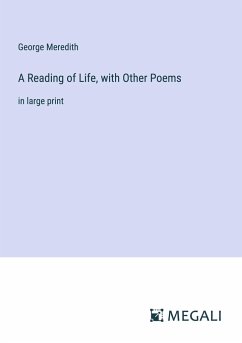 A Reading of Life, with Other Poems - Meredith, George