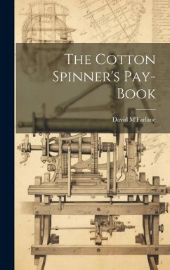 The Cotton Spinner's Pay-book - M'Farlane, David