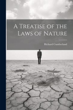 A Treatise of the Laws of Nature - Cumberland, Richard