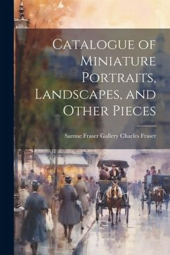 Catalogue of Miniature Portraits, Landscapes, and Other Pieces - Gallery (Charleston, S. C. ). Charles