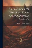 Cretaceous Of Western Texas And Coahuila, Mexico