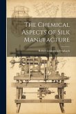 The Chemical Aspects of Silk Manufacture