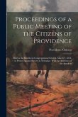 Proceedings of a Public Meeting of the Citizens of Providence: Held in the Beneficent Congregational Church, March 7, 1854, to Protest Against Slavery