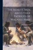 The Minute Men and Other Patriots of Walpole Mass