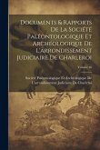 Documents & Rapports De La Société Paléontologique Et Archéologique De L'arrondissement Judiciaire De Charleroi; Volume 16