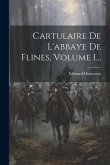 Cartulaire De L'abbaye De Flines, Volume 1...