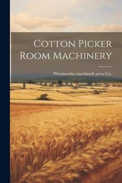 Cotton Picker Room Machinery - Machine& Press Co, Woonsocket