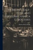 Horgan's Half-Tone and Photomechanical Processes