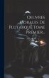 Oeuvres Morales De Plutarque Tome... - Bild 1