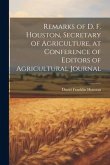 Remarks of D. F. Houston, Secretary of Agriculture, at Conference of Editors of Agricultural Journal