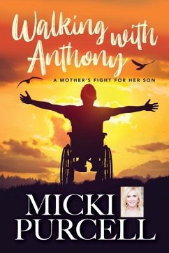 Walking With Anthony: A Mother's Fight For Her Son - Purcell, Micki