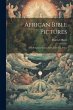 African Bible Pictures; or, Scripture... - Bild 1