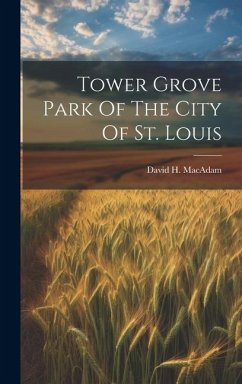 Tower Grove Park Of The City Of St. Louis - Macadam, David H.