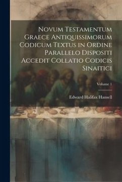 Cover Novum Testamentum Graece Antiquissimorum Codicum Textus in Ordine Parallelo Dispositi Accedit Collatio Codicis Sinaitici; Volume 1