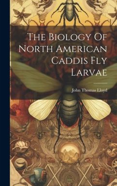 The Biology Of North American Caddis Fly Larvae - Lloyd, John Thomas