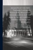 Memoir of the Rev. Thomas Laidman Hodgson, Wesleyan Missionary in South Africa. With Copious Extracts From his Journals