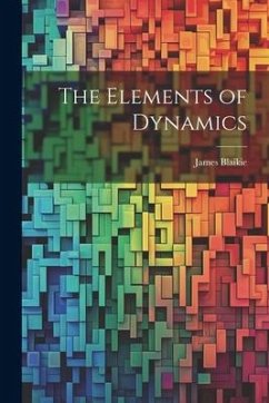 The Elements of Dynamics - Blaikie, James