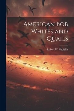 American bob Whites and Quails - Shufeldt, Robert W.