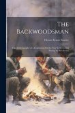 The Backwoodsman: The Autobiography of a Continental On the New York Frontier During the Revolution
