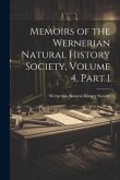 Memoirs of the Wernerian Natural History Society, Volume 4, part 1