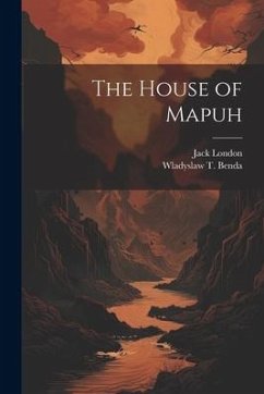 The House of Mapuh - London, Jack; Benda, Wladyslaw T.