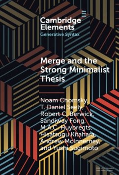 Merge and the Strong Minimalist Thesis - Chomsky, Noam (University of Arizona); Seely, T. Daniel (Eastern Michigan University); Berwick, Robert C. (Massachusetts Institute of Technology)