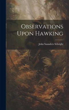 Observations Upon Hawking - Sebright, John Saunders