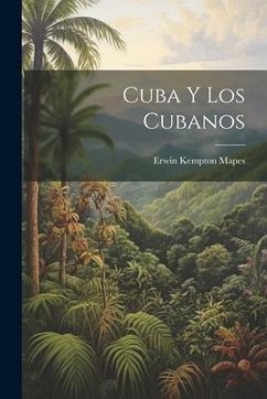 Cuba y los Cubanos - Mapes, Erwin Kempton