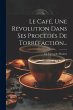 Le Café, Une Révolution Dans Ses... - Bild 1
