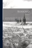 Kossovo: An Attempt to Bring Serbian National Songs, About the Battle of Kossovo, Into One Poem, Tr. and Arranged by E.L. Mijat