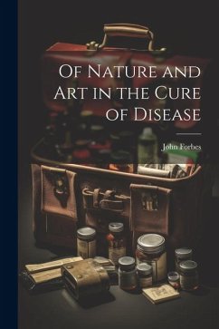 Of Nature and Art in the Cure of Disease - Forbes, John