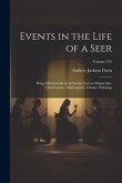 Events in the Life of a Seer: Being Memoranda of Authentic Facts in Magnetism, Clairvoyance, Spiritualism, Volume 49; Volume 435