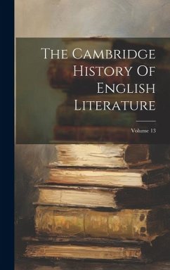 The Cambridge History Of English Literature; Volume 13 - Anonymous